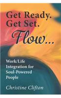 Get Ready. Get Set. Flow...