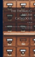 The Thomas G. Melish Catalogue