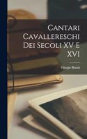 Cantari Cavallereschi Dei Secoli XV E XVI