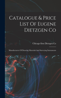 Catalogue & Price List Of Eugene Dietzgen Co