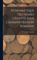 Numismatique des nomes d'Egypte sous l'administration romaine