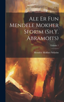 Ale er fun Mendele Mokher Sforim (Sh.Y. Abramoits); Volume 1