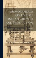 Memorandum On Dyes of Indian Growth and Production