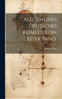 Allgemeines Deutsches Reimlexikon, Erster Band.