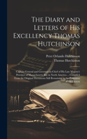 Diary and Letters of His Excellency Thomas Hutchinson