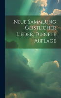 Neue Sammlung Geistlicher Lieder, fuenfte Auflage