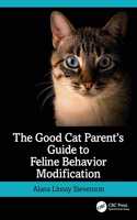 Good Cat Parent's Guide to Feline Behavior Modification