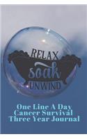 Relax Soak Unwind Cancer Survival One Line A Day Three Year Journal