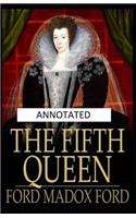 The Fifth Queen Annotated