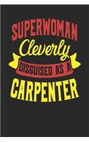 Superwoman Cleverly Disguised As A Carpenter