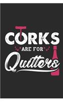 Corks Are For Quitters: Wine Drinking. Ruled Composition Notebook to Take Notes at Work. Lined Bullet Point Diary, To-Do-List or Journal For Men and Women.