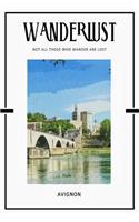 Avignon: Trip Visit Souvenirs 2020 Planner Calendar Organizer Daily Weekly Monthly
