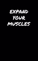 Expand Your Muscles