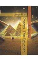 Pharos, The Egyptian: Large Print