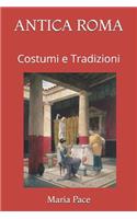 Antica Roma: Costumi e Tradizioni