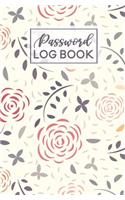 Password Log Book: Floral Rose Pattern Internet Password Keeper Journal Online Username Login Notebook Organizer Hand Lettered Script Calligraphy