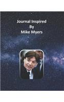 Journal Inspired by Mike Myers