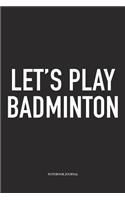 Let's Play Badminton