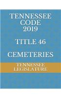 Tennessee Code 2019 Title 46 Cemeteries