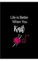 Life Is Better When You Knit