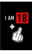 I am 18 +: Blank Lined 6x9 Funny Adult Journal / Notebook as a Perfect Birthday Party Gag Gift for the 19 year old. Also Makes a Good gift for Holidays like Ch