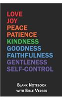 Love Joy Peace Patience Kindness Goodness Faithfulness Gentleness Self-Control Blank Notebook with Bible Verses: 6x9 Blank Christian Composition Notebook or Devotional Journal - Bible Journal or Prayer Book for Men and Women