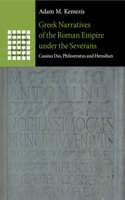 Greek Narratives of the Roman Empire under the Severans