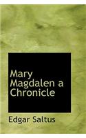 Mary Magdalen a Chronicle