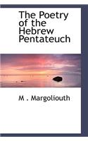 The Poetry of the Hebrew Pentateuch