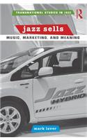 Jazz Sells: Music, Marketing, and Meaning