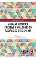 Migrant Mothers' Creative Challenges to Racialized Citizenship