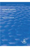 Against Economics: Rethinking Political Economy