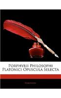 Porphyrii Philosophi Platonici Opuscula Selecta: (Latin)