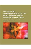 The Life and Corespondence of the Right Honble Henry Addington (Volume 3); First Viscount Sidmouth