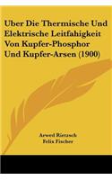 Uber Die Thermische Und Elektrische Leitfahigkeit Von Kupfer-Phosphor Und Kupfer-Arsen (1900)