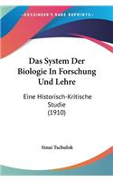 Das System Der Biologie In Forschung Und Lehre: Eine Historisch-Kritische Studie (1910)(German)