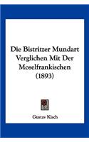 Bistritzer Mundart Verglichen Mit Der Moselfrankischen (1893)