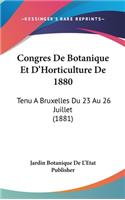 Congres de Botanique Et D'Horticulture de 1880