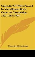 Calendar of Wills Proved in Vice-Chancellor's Court at Cambridge, 1501-1765 (1907)