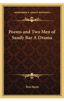 Poems and Two Men of Sandy Bar a Drama