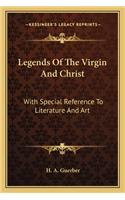 Legends of the Virgin and Christ: With Special Reference to Literature and Art(English)