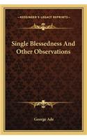 Single Blessedness And Other Observations: (English)