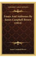 Essays and Addresses by James Campbell Brown (1914)