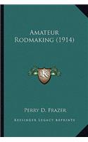 Amateur Rodmaking (1914)