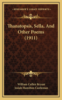 Thanatopsis, Sella, And Other Poems (1911)