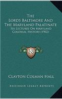 The Lords Baltimore And The Maryland Palatinate