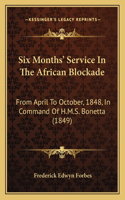 Six Months' Service In The African Blockade