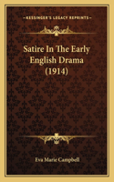 Satire In The Early English Drama (1914)