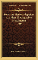 Komische Merkwurdigkeiten Aus Alten Theologischen Makulaturen (1789)