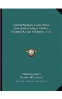 Andreae Naugerii, Opera Omnia Quae Quidem Magna Adhibita Diligentia Colligi Potuerunt (1718)